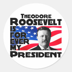 Pegatina Redonda Teddy Roosevelt Forever