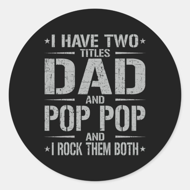 Pegatina Redonda Tener dos títulos papá y Pop Funny Día del Padre (Anverso)