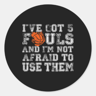 Pegatina Redonda Tengo 5 Fouls Bysketbyll Regalo Hombres Mujeres Ni