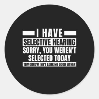 Pegatina Redonda Tengo Audiencia Selectiva De Que No Fuiste Elegido