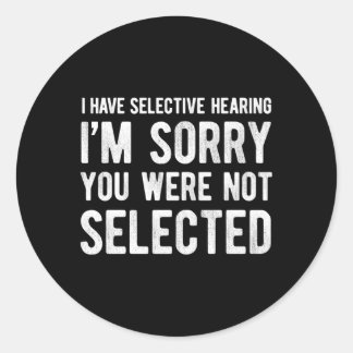 Pegatina Redonda Tengo Audiencia Selectiva Que No Fueron Selecciona
