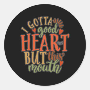 Pegatina Redonda Tengo Buen Corazón Pero Esta Boca
