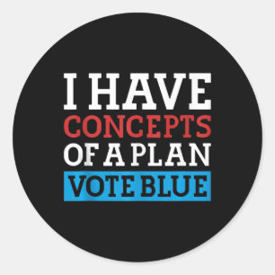 Pegatina Redonda Tengo Conceptos De Un Plan Vote Azul Kamala Harris