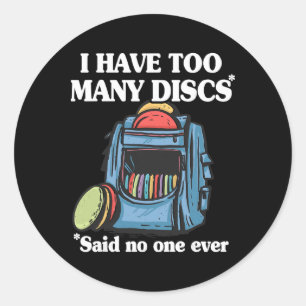 Pegatina Redonda Tengo Demasiados Discos Disc Golf Ckpack Disc Golf