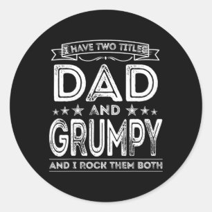 Pegatina Redonda Tengo Dos Títulos Papá Y Grumpy Shirt Funny Dad Gr