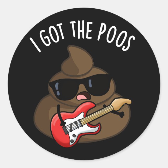 Pegatina Redonda Tengo El Poos Gracioso Pun De Blues De Poop (Anverso)