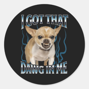 Pegatina Redonda Tengo Ese Perrito En Mí Funny Chihuahua