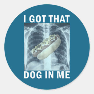Pegatina Redonda Tengo Ese Perro Dentro De Mí Meme De Radiografía D
