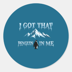 Pegatina Redonda Tengo ese pingüino dentro pero por qué montañas me