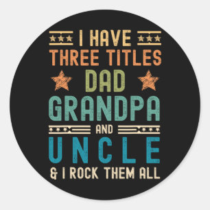 Pegatina Redonda Tengo Tres Títulos Papá Abuelo Tío Padre Funny
