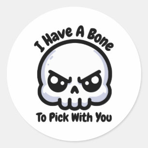 Pegatina Redonda ¡Tengo Un Hueso Que Elegir Contigo! Cute Skeleton