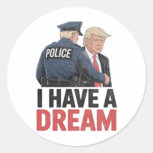 Pegatina Redonda Tengo un sueño divertido dicho de policía de Trump