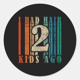 Pegatina Redonda Tenía el pelo 2 niños hace - Divertido padre calvo