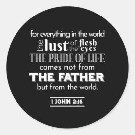 Pegatina Redonda Tentaciones mundiales - 1 Juan 2:16 Verso de la Bi