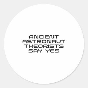 Pegatina Redonda Teóricos de los antiguos astronautas dicen sí, ext