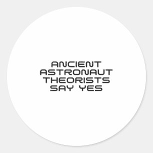 Pegatina Redonda Teóricos de los antiguos astronautas dicen sí, ext