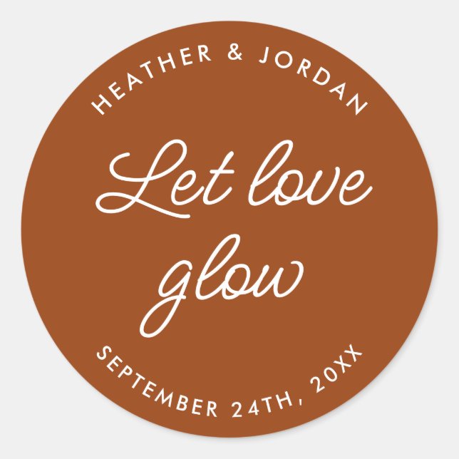 Pegatina Redonda Terracota Rust Let Love Glow Wedding Favor (Anverso)