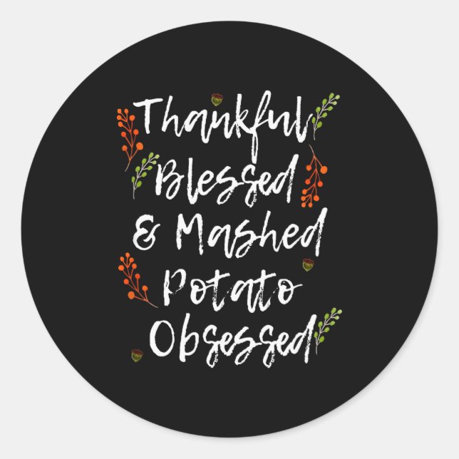 Pegatina Redonda Thankful Blessed Mashed Tato Obsessed Thanksgiving (Anverso)