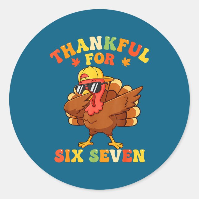Pegatina Redonda Thankful For Six Seven 6 7 Meme Thanksgiving Turke (Anverso)