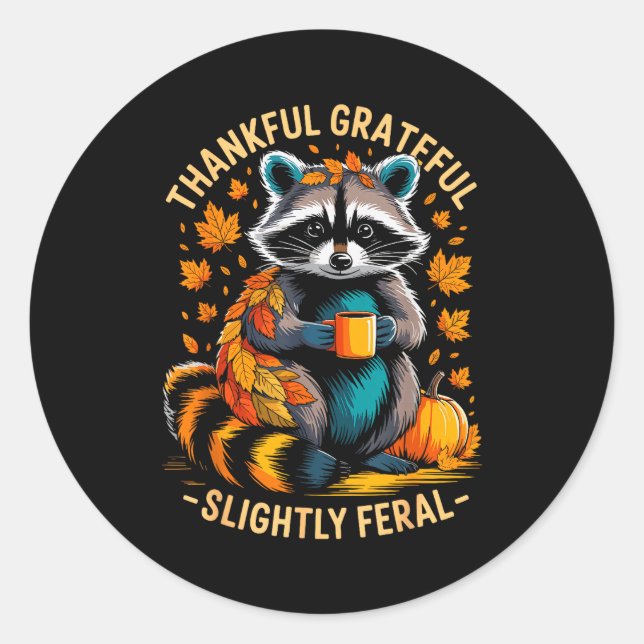 Pegatina Redonda Thankful Grateful Slightly Feral Funny Raccoon Aut (Anverso)