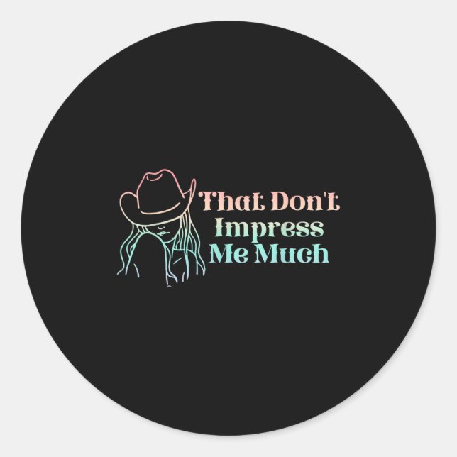 Pegatina Redonda That Don't Impress Me Much Apparel  (Anverso)