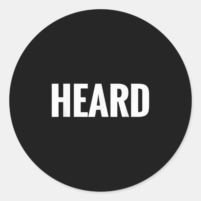 Pegatina Redonda That Says Heard Shirt - A Design That Says Heard  (Anverso)
