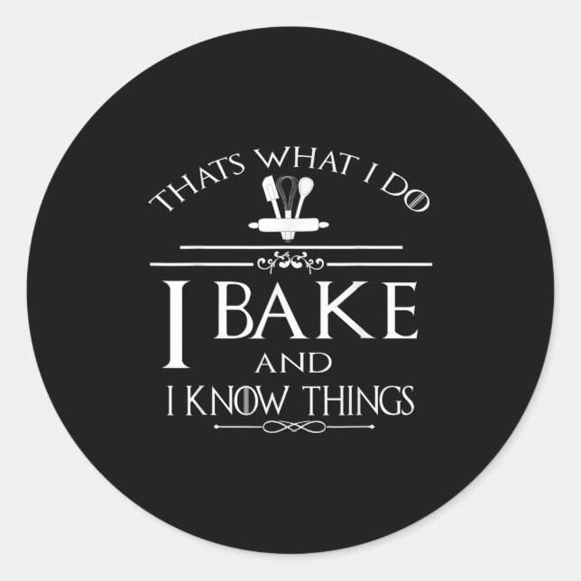 Pegatina Redonda Thats What I Do I Bake And I Know Things  (Anverso)