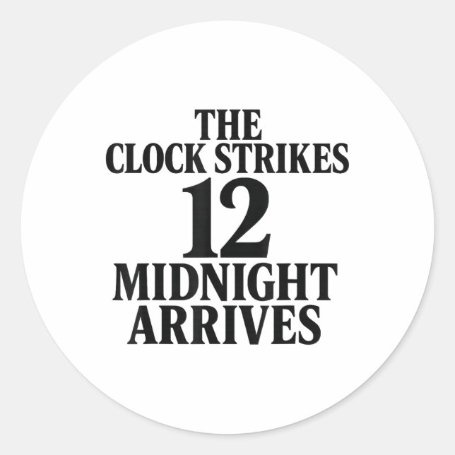 Pegatina Redonda The Clock Strikes 12 Midnight Arrives Meme  (Anverso)