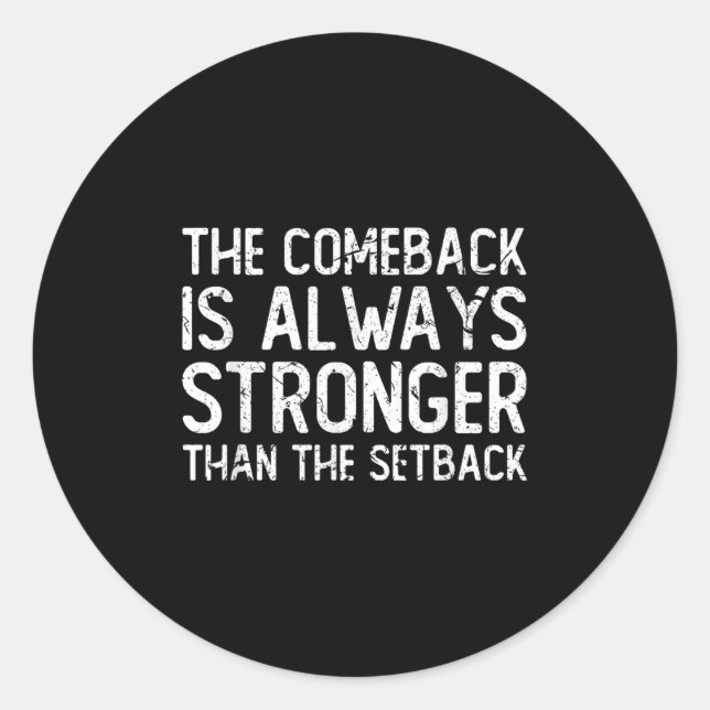 Pegatina Redonda The Comeback Is Always Stronger - Motivational  (Anverso)
