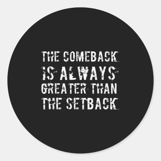 Pegatina Redonda The Comeback Is Greater Than The Setback  (Anverso)