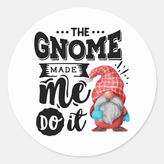 Pegatina Redonda The Gnome Made Me Do It Christmas Gnome (Anverso)