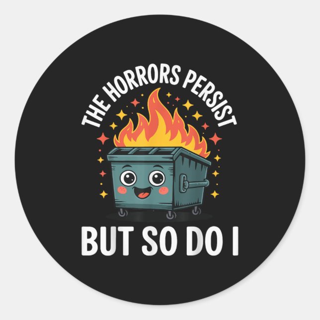 Pegatina Redonda The Horrors Persist But So Do I  (Anverso)