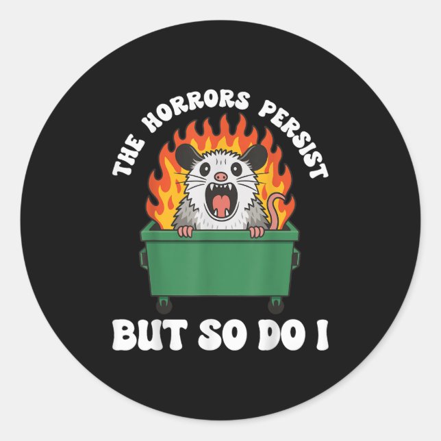 Pegatina Redonda The Horrors Persist But So Do I Ossum  (Anverso)