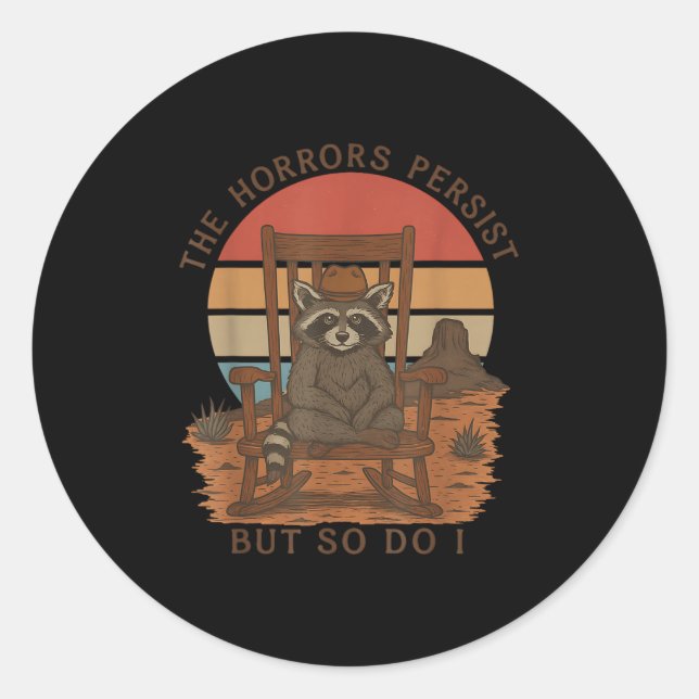 Pegatina Redonda The Horrors Persist But So Do I Raccoon Cowboy  (Anverso)