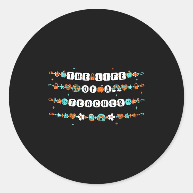 Pegatina Redonda The Life Of A Teacher, Teacher Bracelets Elementar (Anverso)
