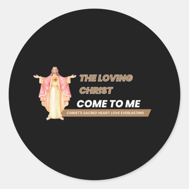 Pegatina Redonda The Loving Christ Come To Me (Anverso)