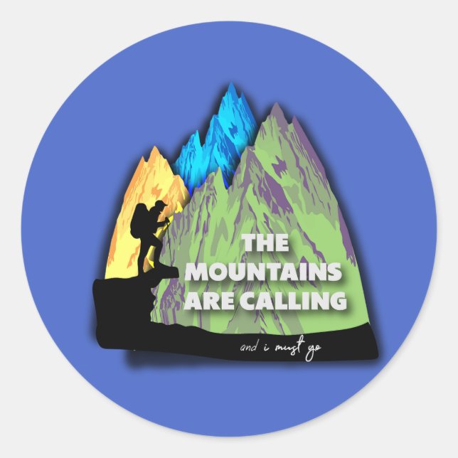 Pegatina Redonda The mountains are calling and I must go (Anverso)