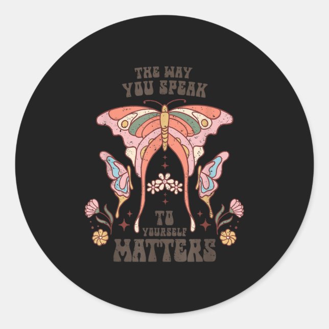 Pegatina Redonda The Way You Speak To Yourself S  (Anverso)