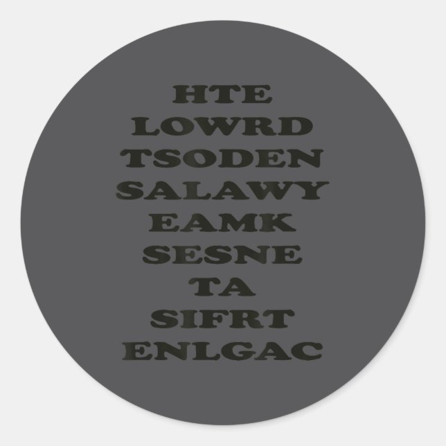 Pegatina Redonda The World Doesn't Always Make Sense, Funny Motivat (Anverso)