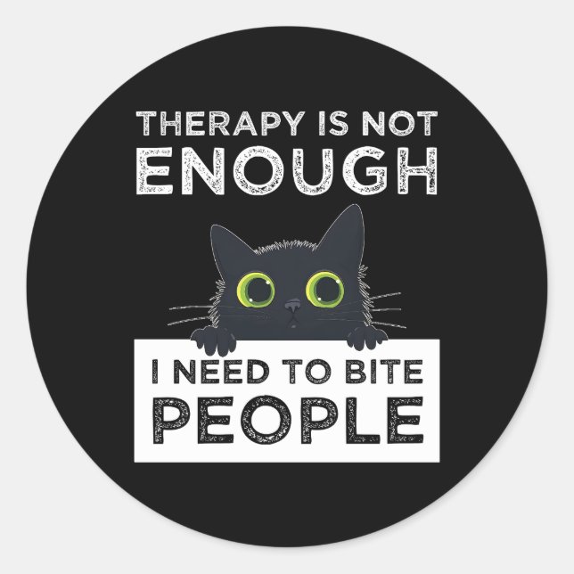 Pegatina Redonda Therapy Is Not Enough - I Need To Bite People (Anverso)