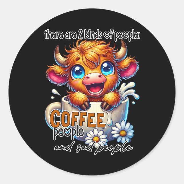 Pegatina Redonda There Are 2 Kinds of People Coffee People and Sad  (Anverso)