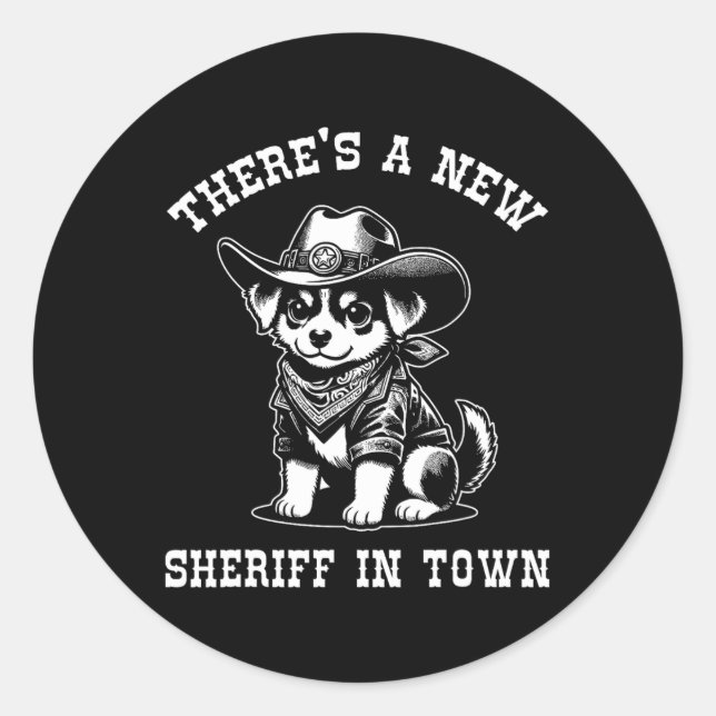 Pegatina Redonda There's A New Sheriff In Town Cowboy Dog Western F (Anverso)
