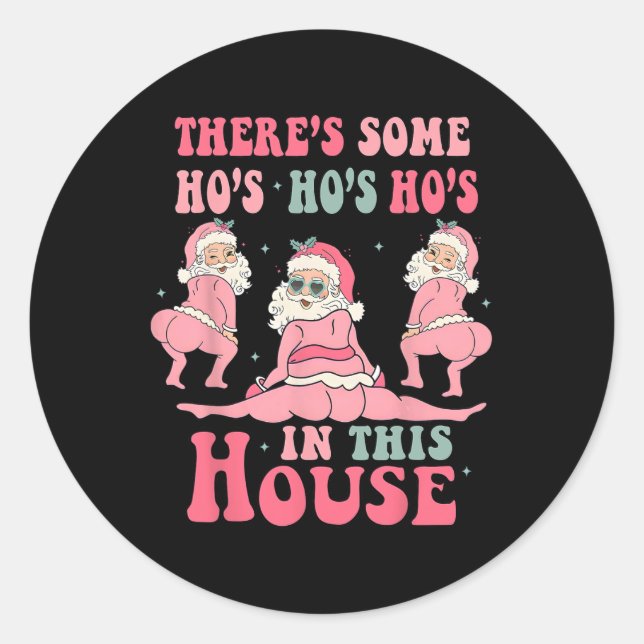 Pegatina Redonda There's Some Hos In This House Christmas Pink Sant (Anverso)