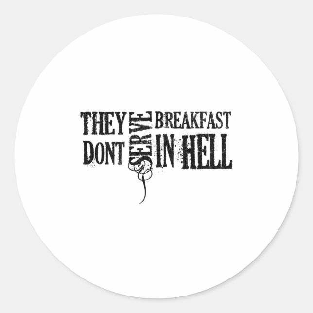 Pegatina Redonda They Dont Serve Breakfast In Hell  (Anverso)