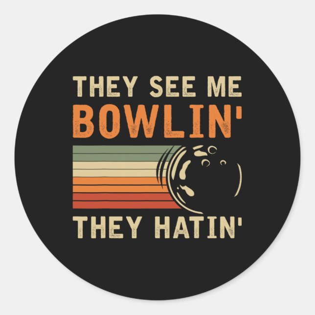 Pegatina Redonda They See Me Bowling Hilarious Bowler Bowling Pun H (Anverso)