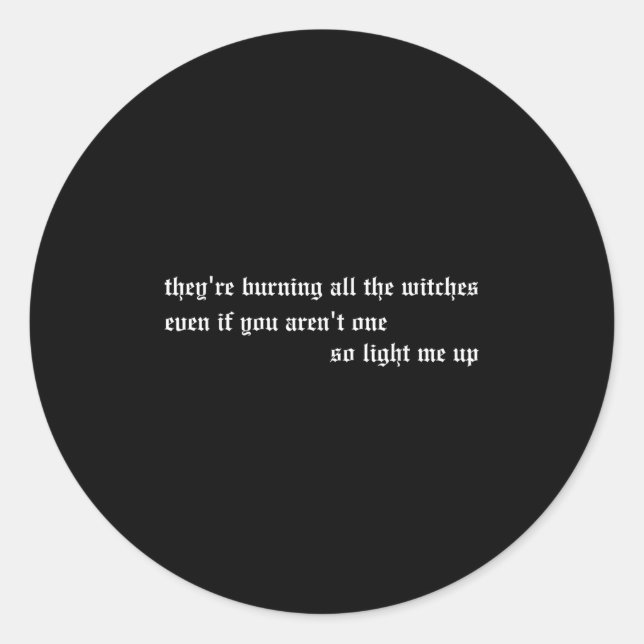 Pegatina Redonda They're Burning All The Witches Apparel  (Anverso)