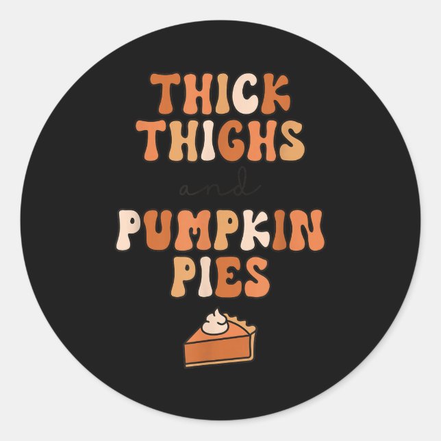 Pegatina Redonda Thick Thighs &amp; Pumpkin Es Baby Thanksgiving Fa (Anverso)