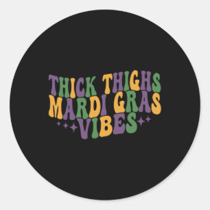 Pegatina Redonda Thick Thighs Mardi Gras Vibes Festival de Nueva Or