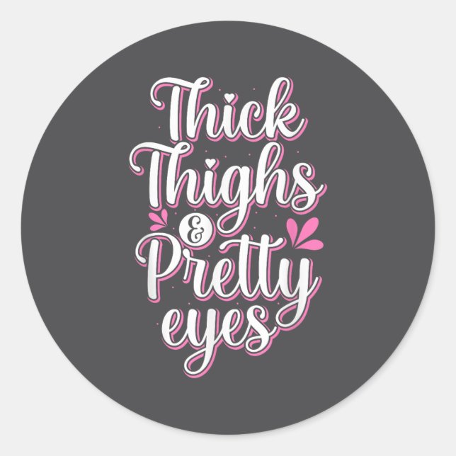 Pegatina Redonda Thick Thighs Pretty Eyes Gym Motivation Quote Work (Anverso)