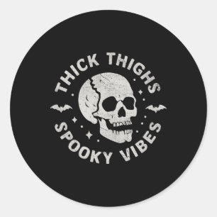 Pegatina Redonda Thick Thighy Spooky Vibes Skull Funny Halloween